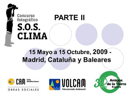 15 Mayo a 15 Octubre, 2009 - Madrid, Cataluña y Baleares PARTE II.