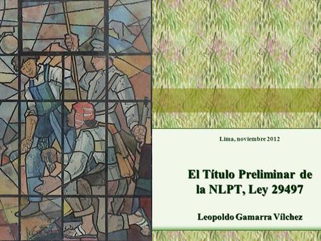 El Título Preliminar de la NLPT, Ley 29497
