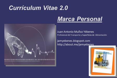 Currículum Vitae 2.0 Marca Personal Juan Antonio Muñoz Yébenes Profesional del Transporte y Superficies de Alimentación jamyebenes.blogspot.com