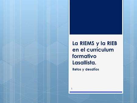 La RIEMS y la RIEB en el currículum formativo Lasallista.