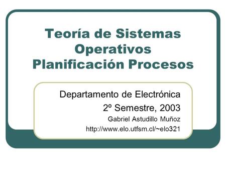 Teoría de Sistemas Operativos Planificación Procesos