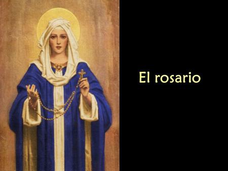 El rosario.