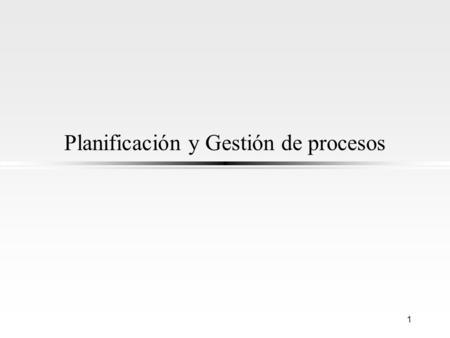 Planificación y Gestión de procesos