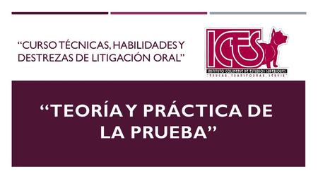 “Curso técnicas, habilidades y destrezas de litigación oral”