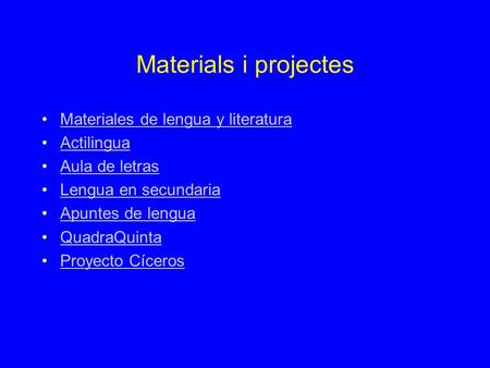 Materials i projectes Materiales de lengua y literatura Actilingua Aula de letras Lengua en secundaria Apuntes de lengua QuadraQuinta Proyecto Cíceros.