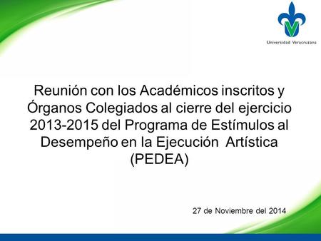 Reunión con los Académicos inscritos y Órganos Colegiados al cierre del ejercicio 2013-2015 del Programa de Estímulos al Desempeño en la Ejecución Artística.