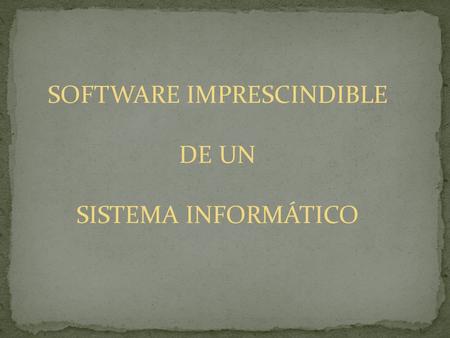 SOFTWARE IMPRESCINDIBLE