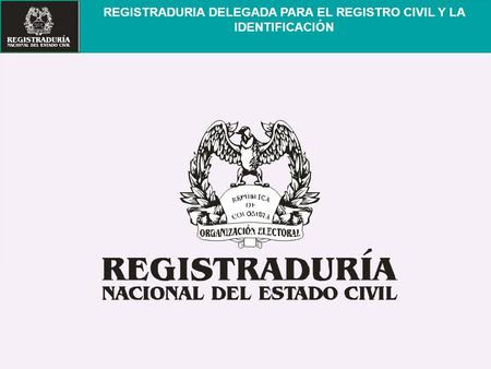 CMR REGISTRADURIA DELEGADA PARA EL REGISTRO CIVIL Y LA IDENTIFICACIÓN.
