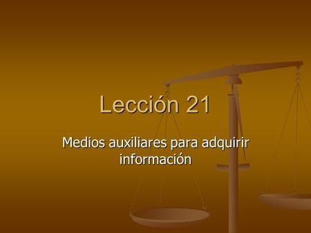Medios auxiliares para adquirir información