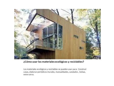 ¿Cómo usar los materiales ecológicos y reciclables?