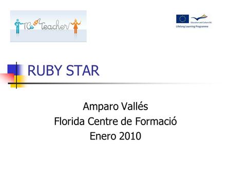 RUBY STAR Amparo Vallés Florida Centre de Formació Enero 2010.