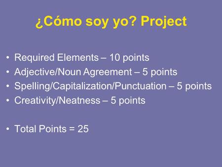 ¿Cómo soy yo? Project Required Elements – 10 points
