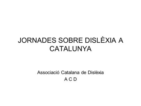 JORNADES SOBRE DISLÈXIA A CATALUNYA