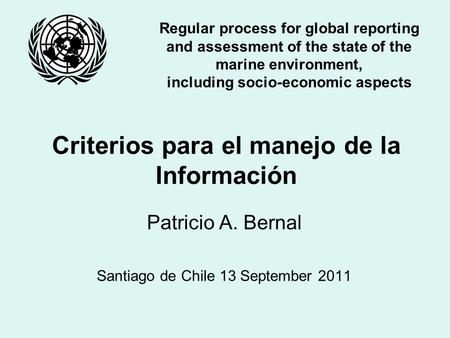 Regular process for global reporting and assessment of the state of the marine environment, including socio-economic aspects Criterios para el manejo de.