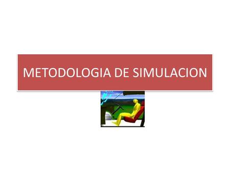 METODOLOGIA DE SIMULACION