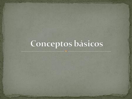 Conceptos básicos.