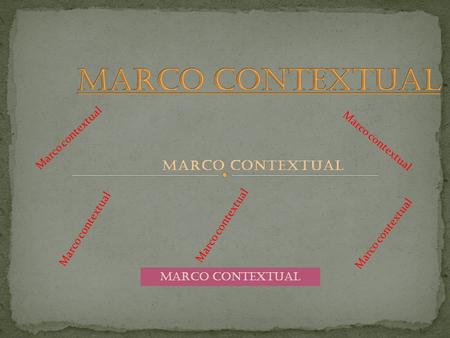 Marco contextual Marco contextual M a r c o c o n t e x t u a l M a r c o c o n t e x t u a l M a r c o c o n t e x t u a l M a r c o c o n t e x t u.