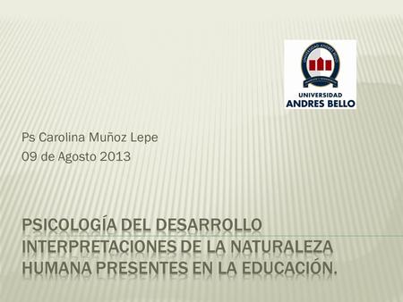Ps Carolina Muñoz Lepe 09 de Agosto 2013