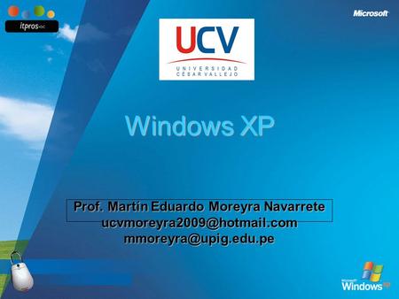 Windows XP Prof. Martín Eduardo Moreyra Navarrete