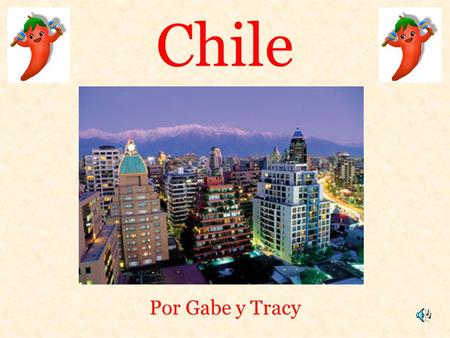Chile Por Gabe y Tracy.
