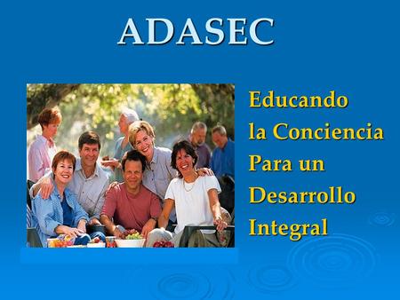 ADASEC Educando la Conciencia Para un DesarrolloIntegral.