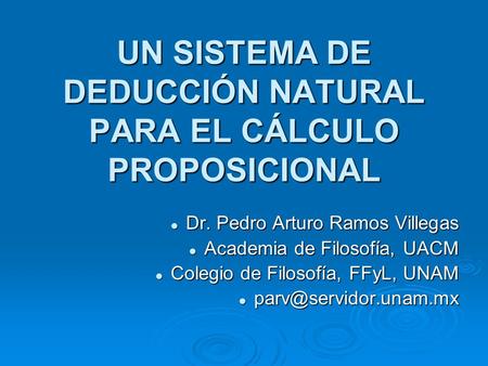 UN SISTEMA DE DEDUCCIÓN NATURAL PARA EL CÁLCULO PROPOSICIONAL