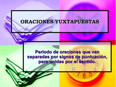 ORACIONES YUXTAPUESTAS