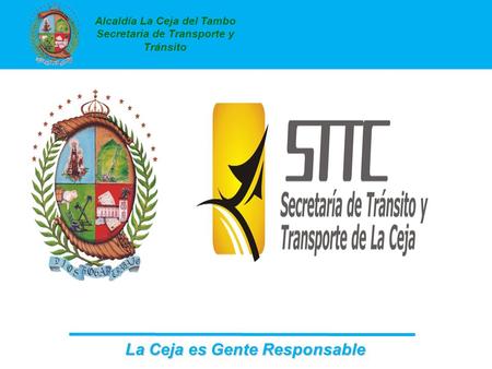 La Ceja es Gente Responsable Alcaldía La Ceja del Tambo Secretaria de Transporte y Tránsito SANCIONES POR ALCOHOL.