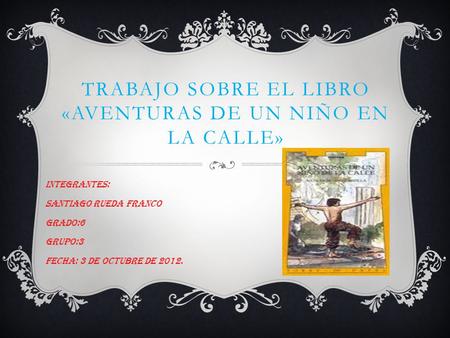 Trabajo sobre el libro «Aventuras de un niño en la calle»