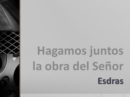 Hagamos juntos la obra del Señor
