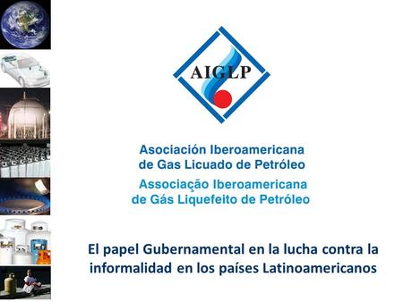 AIGLP - all rights reserved - 2013 El papel Gubernamental en la lucha contra la informalidad en los países Latinoamericanos.