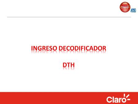 2 DECODIFICADOR ADICIONAL INGRESAR A CONTACTOS : Una vez ingresado el Rut, ingresamos el TICKET : DECO ADICIONAL.