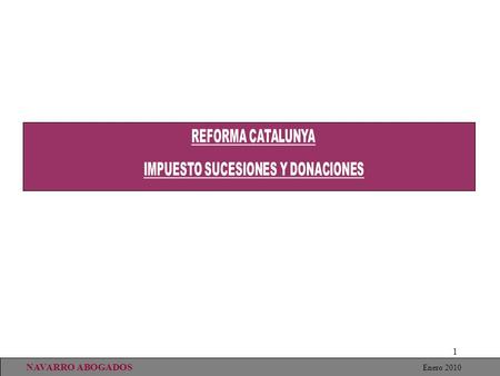 1 NAVARRO ABOGADOS Enero 2010. 2 NAVARRO ABOGADOS  Incremento del MÍNIMO EXENTO por aumento de las reducciones personales y creación de una nueva reducción.