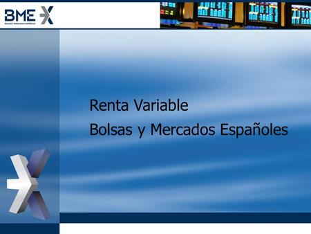 Renta Variable Bolsas y Mercados Españoles. SEMINARIO ETF´s.