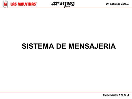 Un estilo de vida… Percomin I.C.S.A. SISTEMA DE MENSAJERIA.