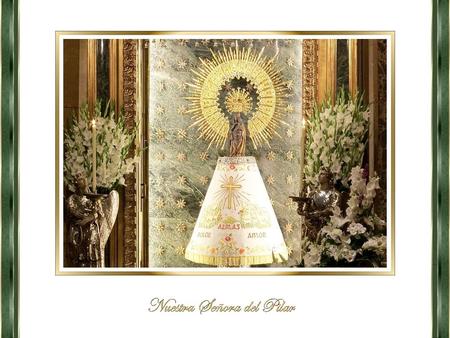 El 12 de Octubre, día de la Hispanidad se la venera a la Virgen María del Pilar en este lugar de Zaragoza (España) y que desde muy antiguo se levantó.