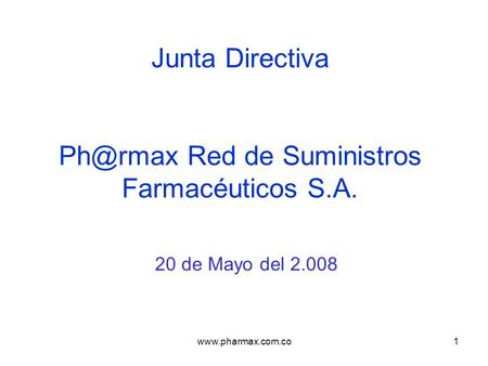 Junta Directiva Red de Suministros Farmacéuticos S.A. 20 de Mayo del 2.008.