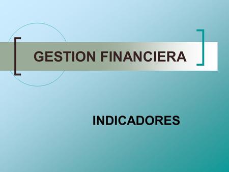 GESTION FINANCIERA INDICADORES.