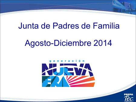 Junta de Padres de Familia Agosto-Diciembre 2014.