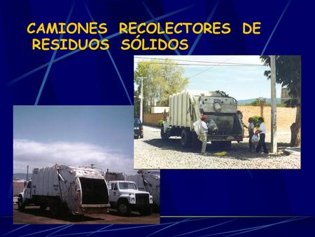 CAMIONES  RECOLECTORES  DE
