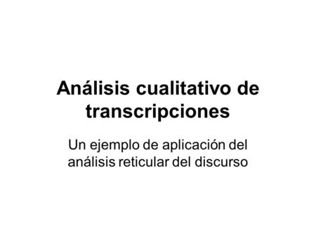 Análisis cualitativo de transcripciones