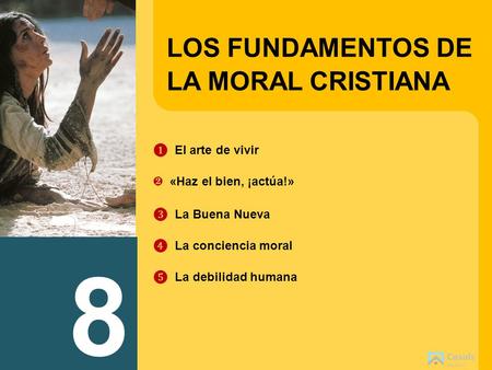 8 LOS FUNDAMENTOS DE LA MORAL CRISTIANA ❶_El arte de vivir