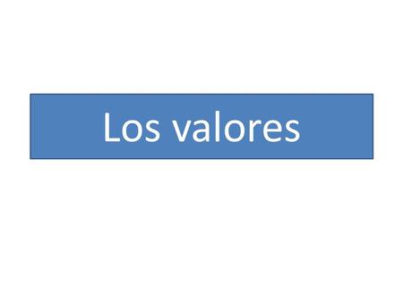 Los valores.