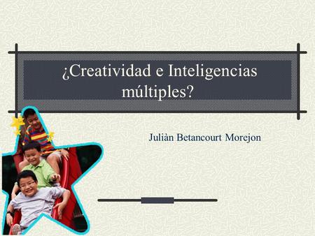 ¿Creatividad e Inteligencias múltiples?