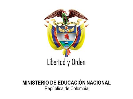 Programa de Uso de Medios y Nuevas Tecnologías de la Información y las Comunicaciones Ministerio de Educación Nacional República de Colombia MINISTERIO.