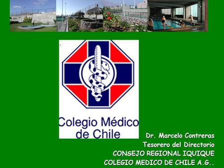 Dr. Marcelo Contreras Tesorero del Directorio CONSEJO REGIONAL IQUIQUE COLEGIO MEDICO DE CHILE A.G..