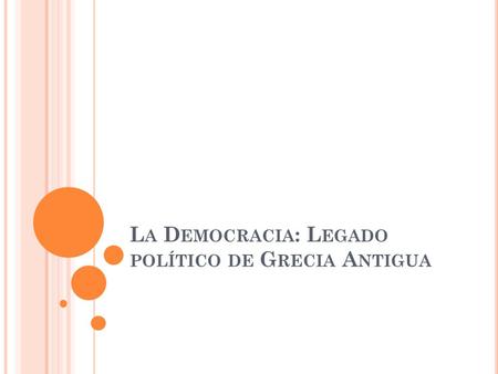 La Democracia: Legado político de Grecia Antigua