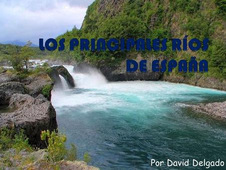 LOS PRINCIPALES RÍOS DE ESPAÑA