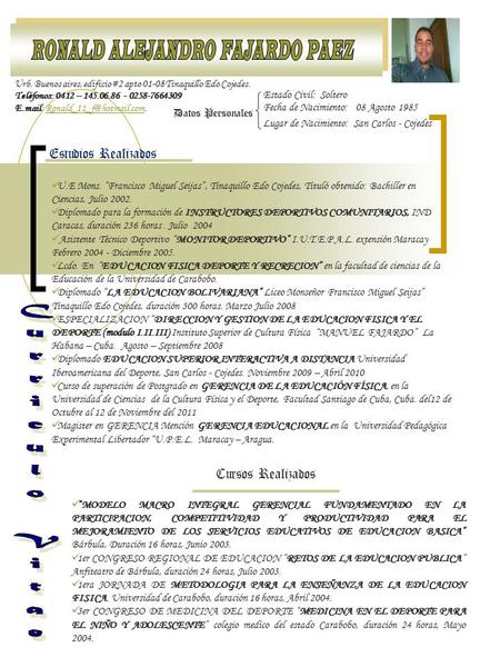 Urb. Buenos aires, edificio#2 apto 01-08 Tinaquillo Edo Cojedes. Teléfonos: 0412 – 145.06.86 - 0258-7664309 E.mail: