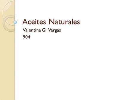 Aceites Naturales Valentina Gil Vargas 904.